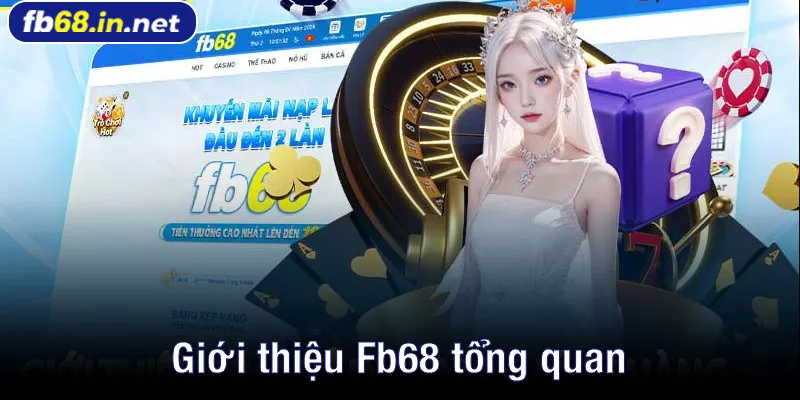 Giới thiệu Fb68 tổng quan