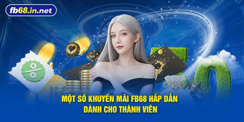 Chương trình khuyến mãi fb68 ấn tượng và hấp dẫn