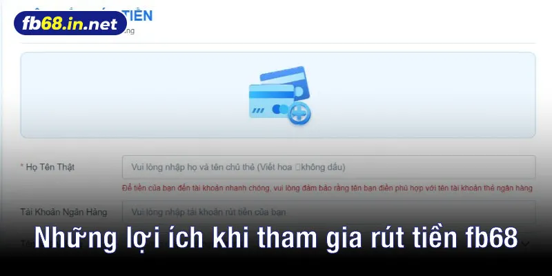 Những lợi ích khi tham gia rút tiền fb68