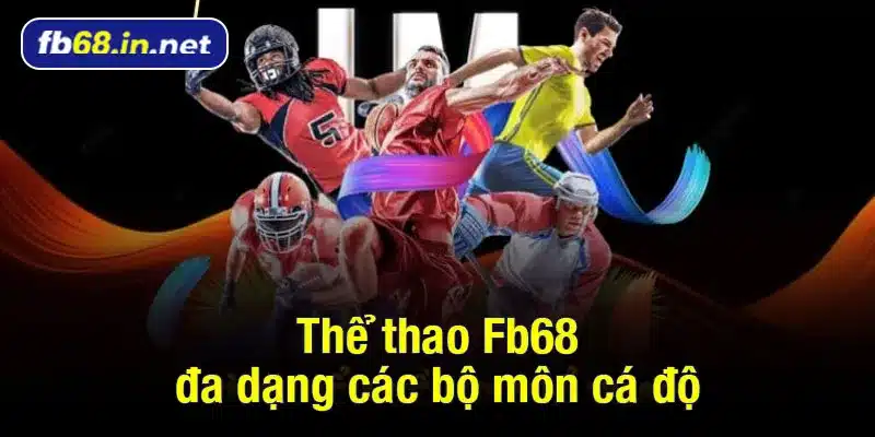 Thể thao Fb68 đa dạng các bộ môn cá độ