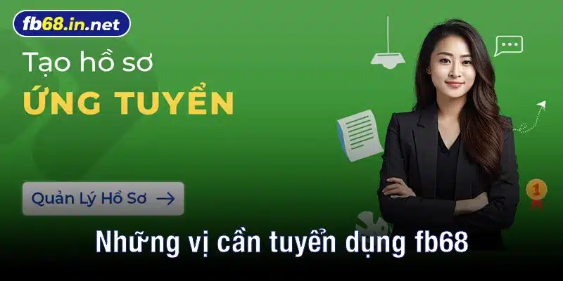 Những vị trí cần tuyển dụng fb68 